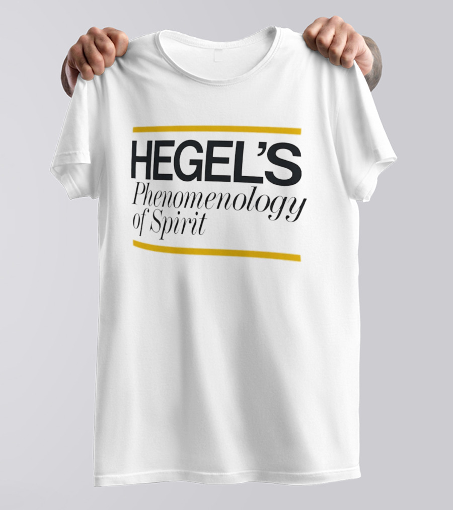 Hegel's Phenomenology Of Spirit Philosophy Book Study T-Shirt