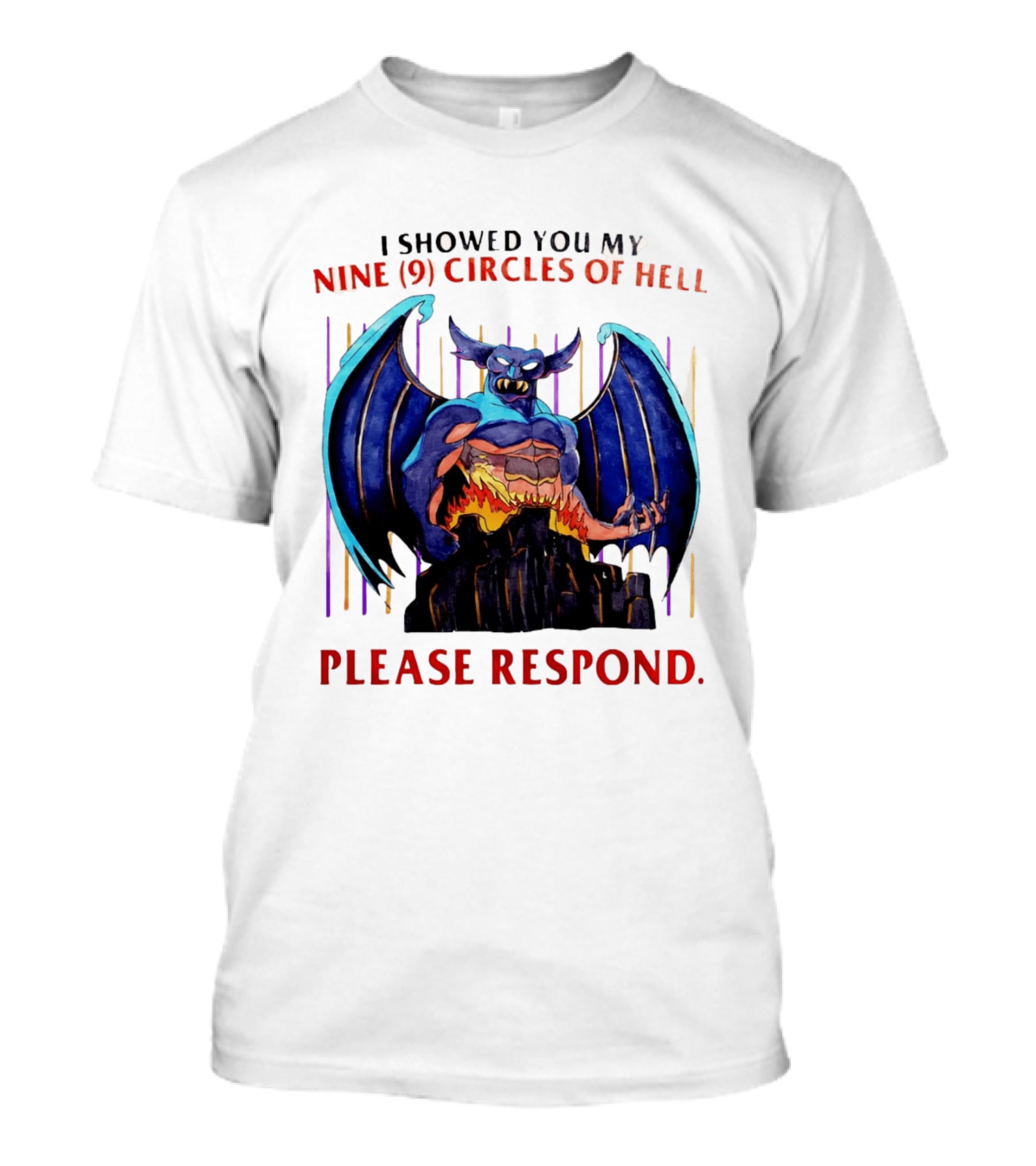 I Showed You My Nine Circles Of Hell Please Respond Demon Wings Monster T-Shirt