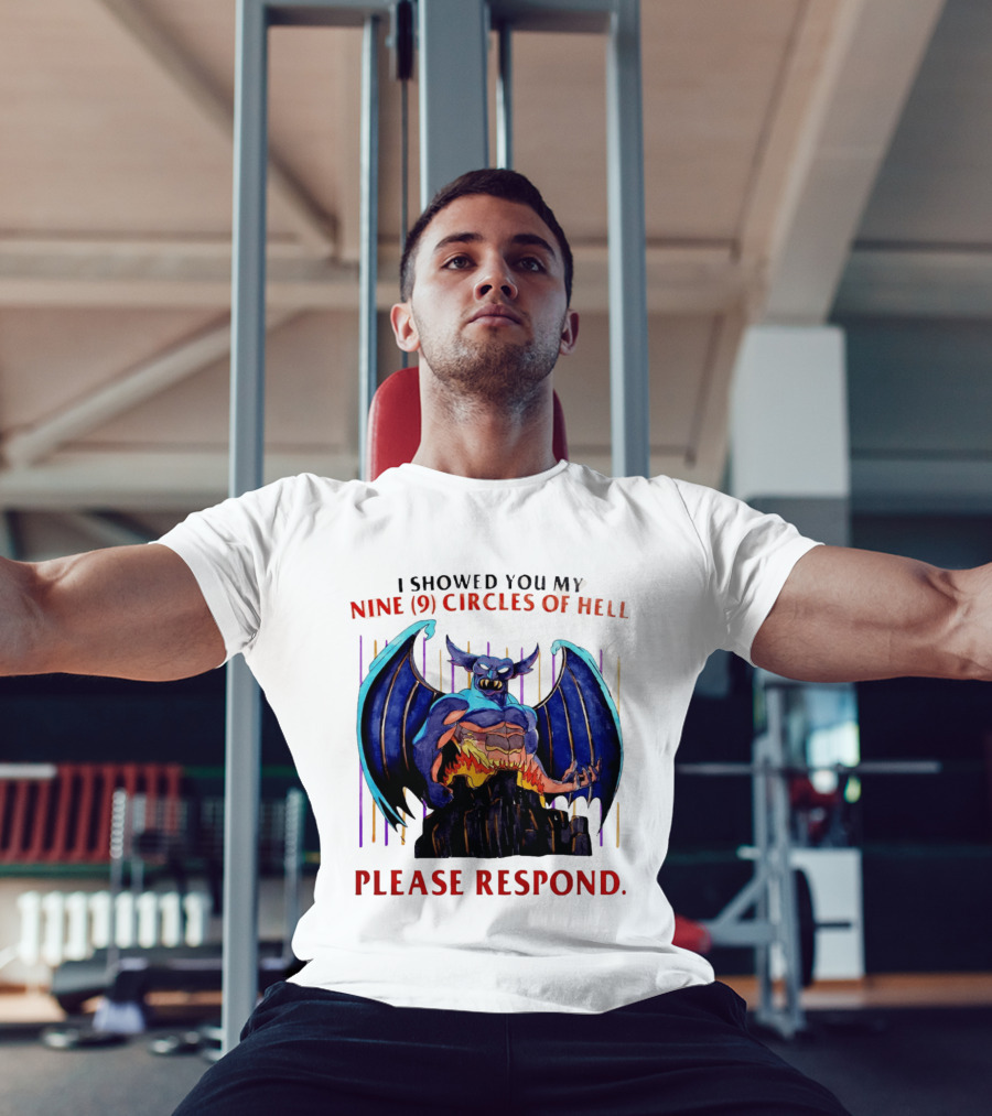 I Showed You My Nine Circles Of Hell Please Respond Demon Wings Monster T-Shirt