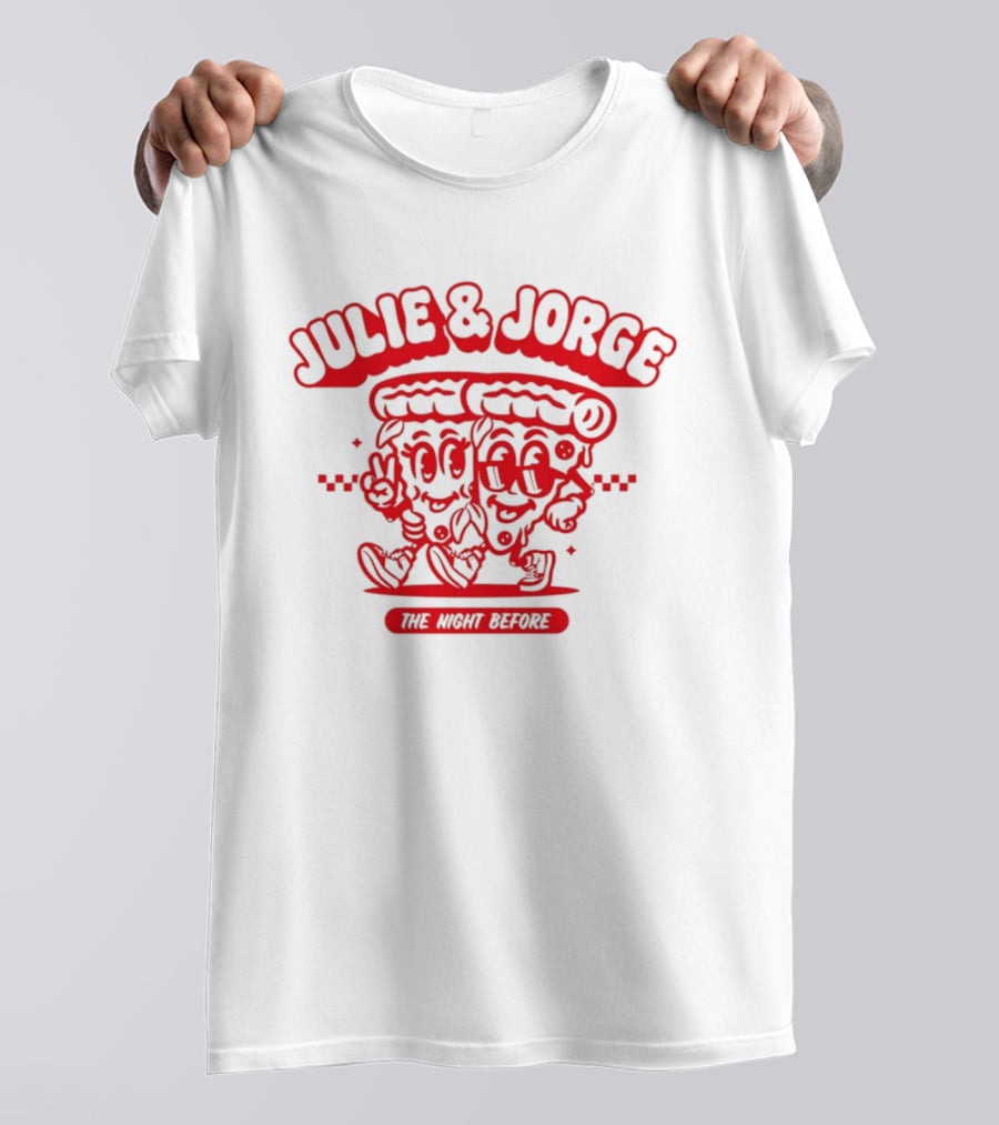 Julie & Jorge The Night Before Pizza Couple Fun T-Shirt