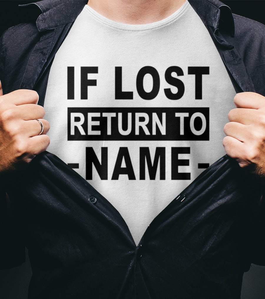 Personalised If Lost Return To Name Custom T-Shirt