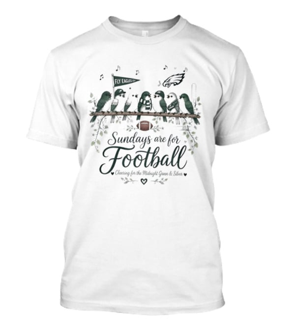 Philadelphia Eagles Sundays Are For Football Cheering Midnight Green Silver Birds T-Shirt