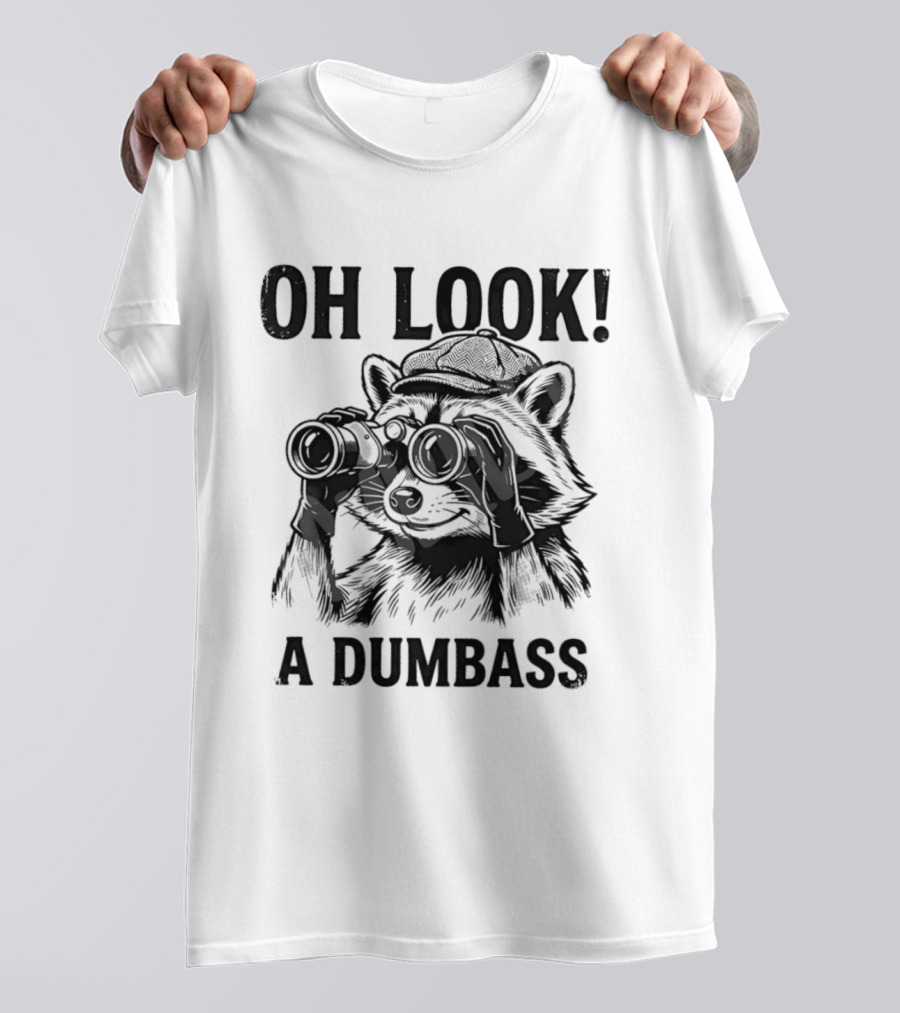 Oh Look A Dumbass Raccoon Binoculars T-Shirt