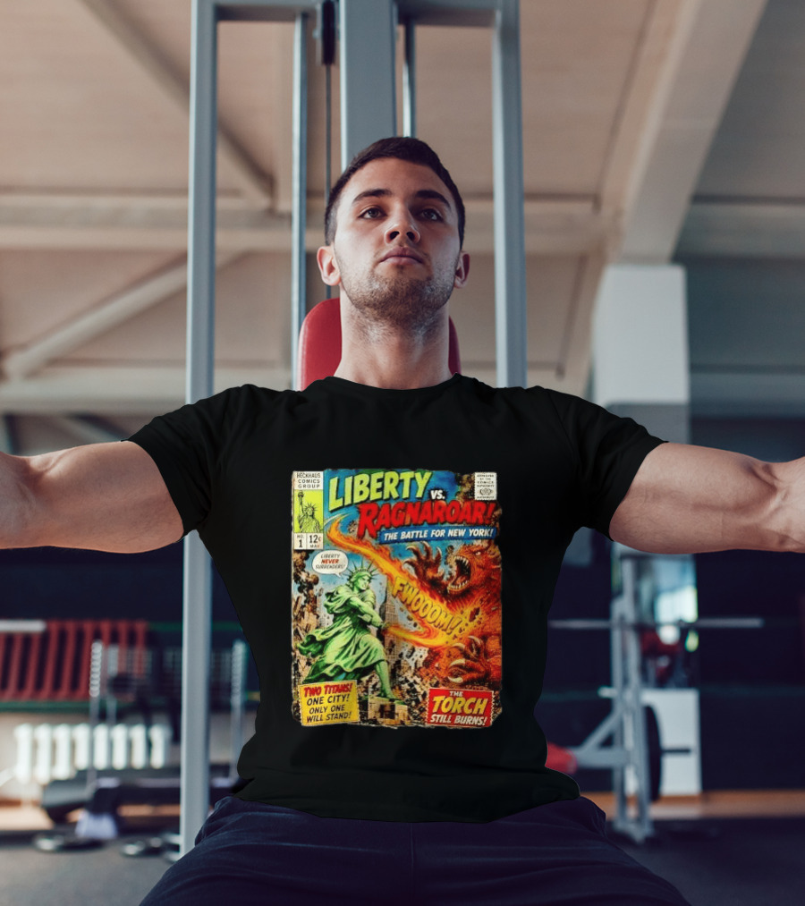 Heckhaus Comics Group Liberty Vs Ragnaroar The Battle For New York Fwooom Two Titans One City Only One Will Stand The Torch Still Burns T-Shirt