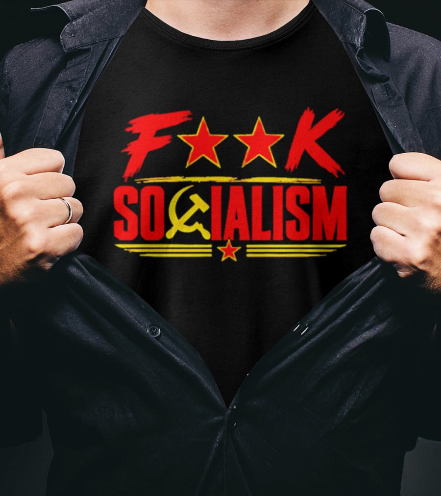 F'k Socialism Hammer And Sickle Stars T-Shirt
