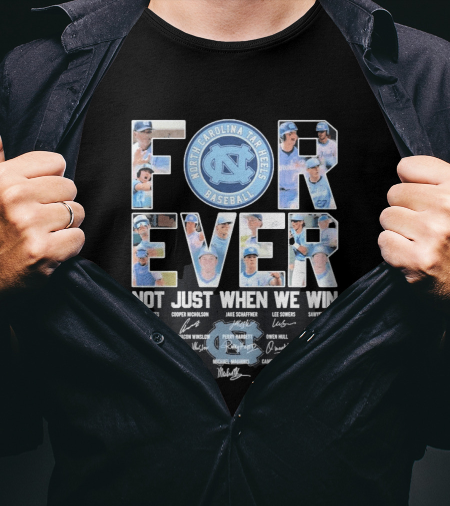 North Carolina Tar Heels Baseball Forever Not Just When We Win Signatures T-Shirt