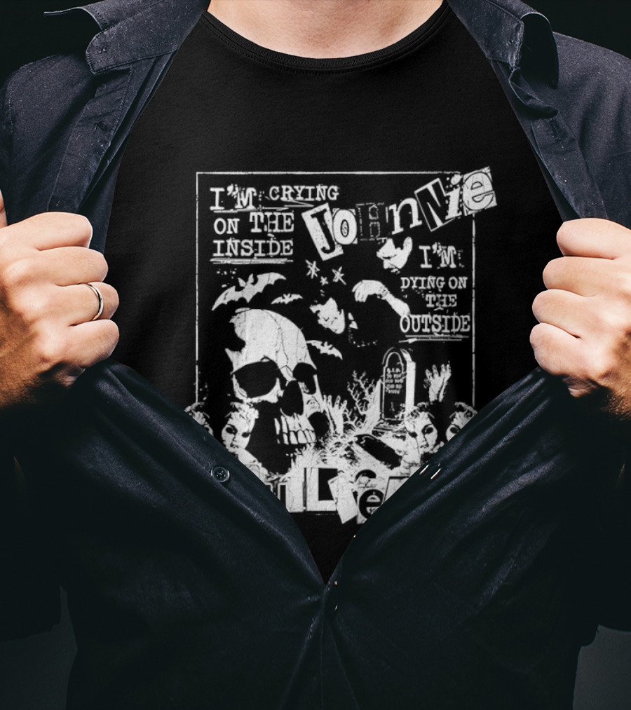 Johnnie Guilbert I'm Crying On The Inside I'm Dying On The Outside T-Shirt