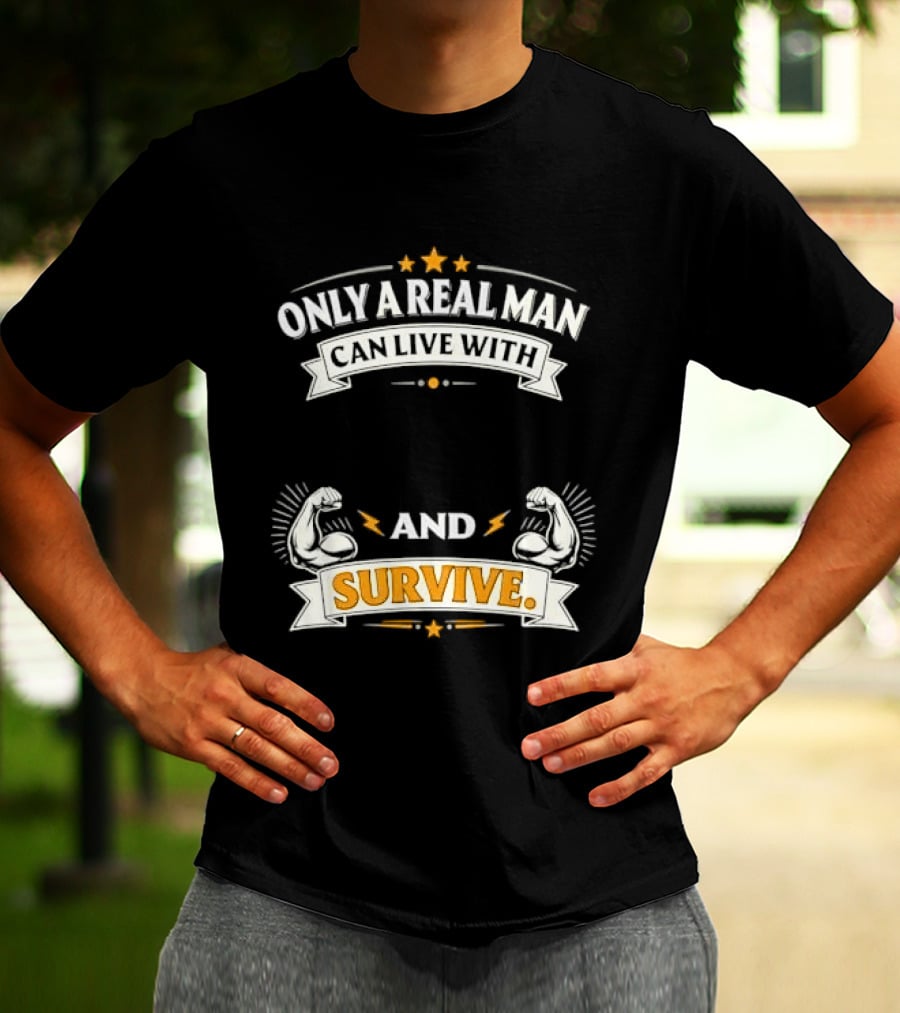 Only A Real Man Can Live With And Survive Boxing Gloves And Stars T-Shirt