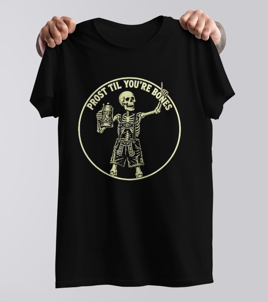 Prost Til You're Bones Skeleton In Lederhosen Holding Beer Stein T-Shirt