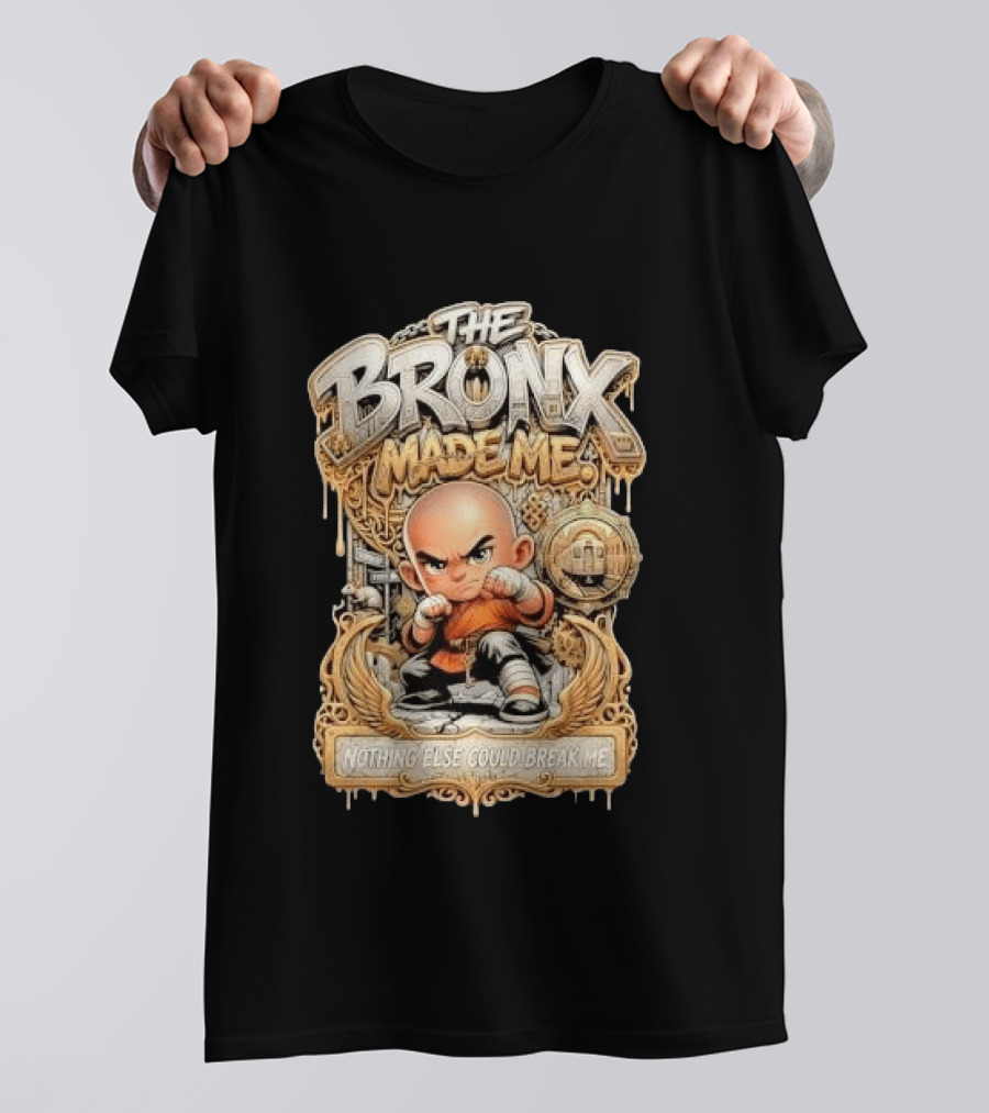 The Bronx Made Me Nothing Else Could Break Me Martial Arts T-Shirt