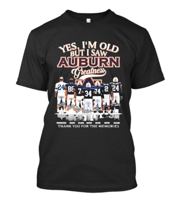 Yes I'm Old But I Saw Auburn Greatness Thank You For The Memories Legends Players T-Shirt