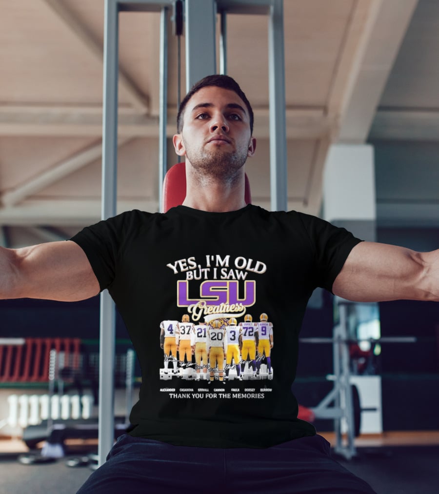 Yes I'm Old But I Saw LSU Greatness Legends Thank You For The Memories T-Shirt