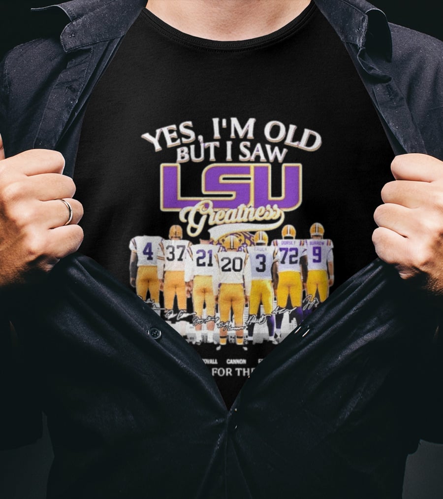 Yes I'm Old But I Saw LSU Greatness Legends Thank You For The Memories T-Shirt