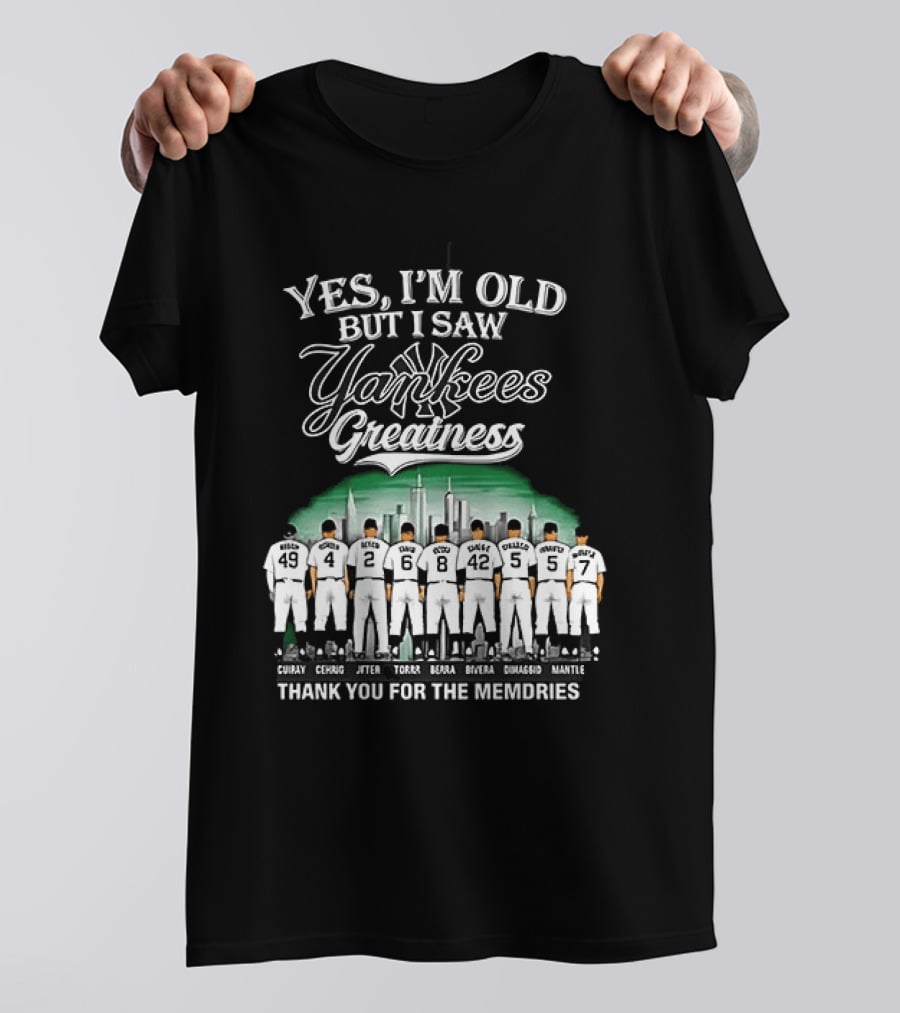 Yes I'm Old But I Saw Yankees Greatness Legends Skyline Thank You For The Memories T-Shirt