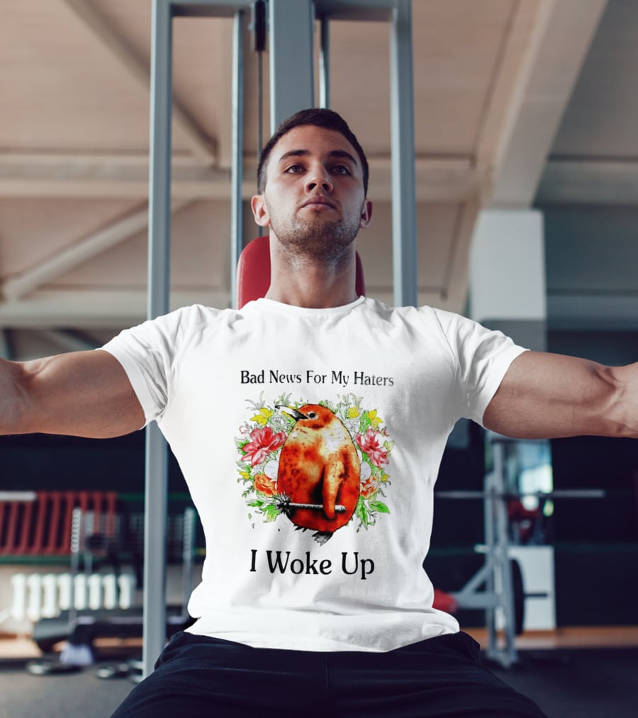 Bad News For My Haters Penguin With Mace I Woke Up Flowers T-Shirt