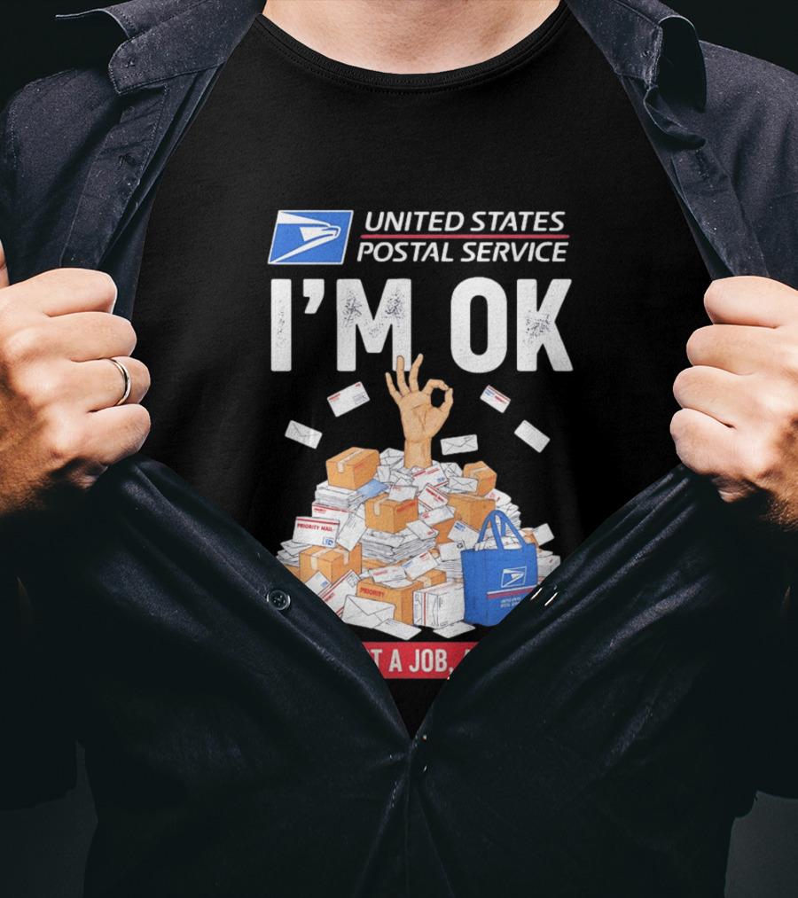 United States Postal Service I'm OK Not Just A Job A Mission Fun Mail T-Shirt
