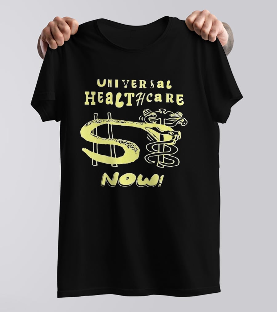 Universal Healthcare Now Medical Rights With Caduceus T-Shirt