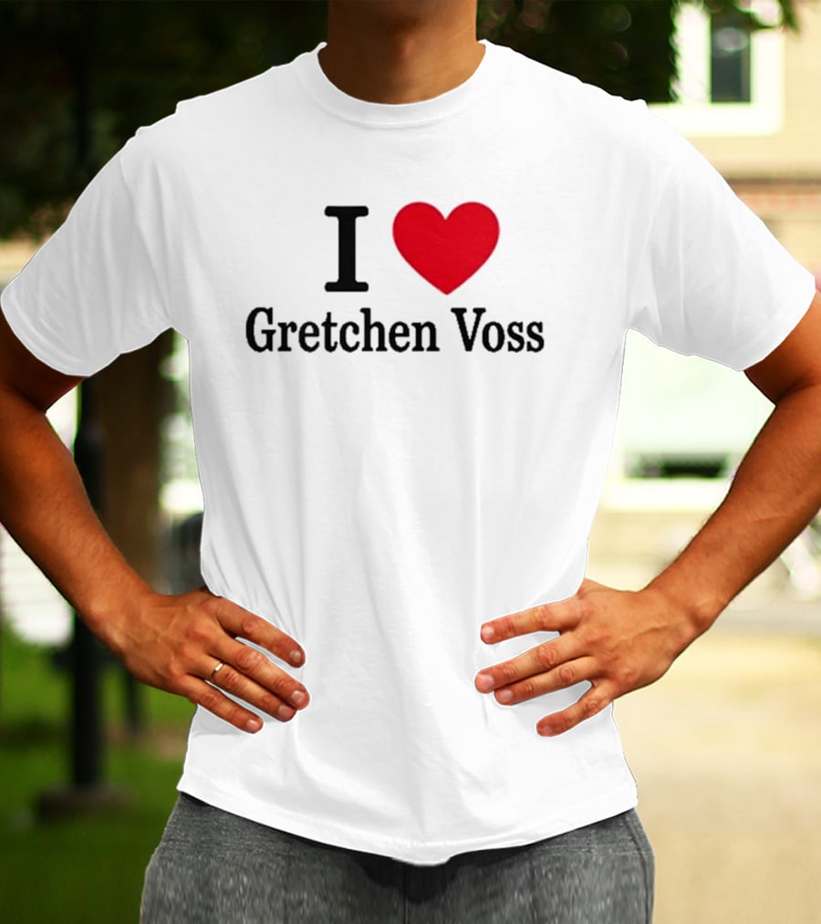 I Love Gretchen Voss Heart T-Shirt