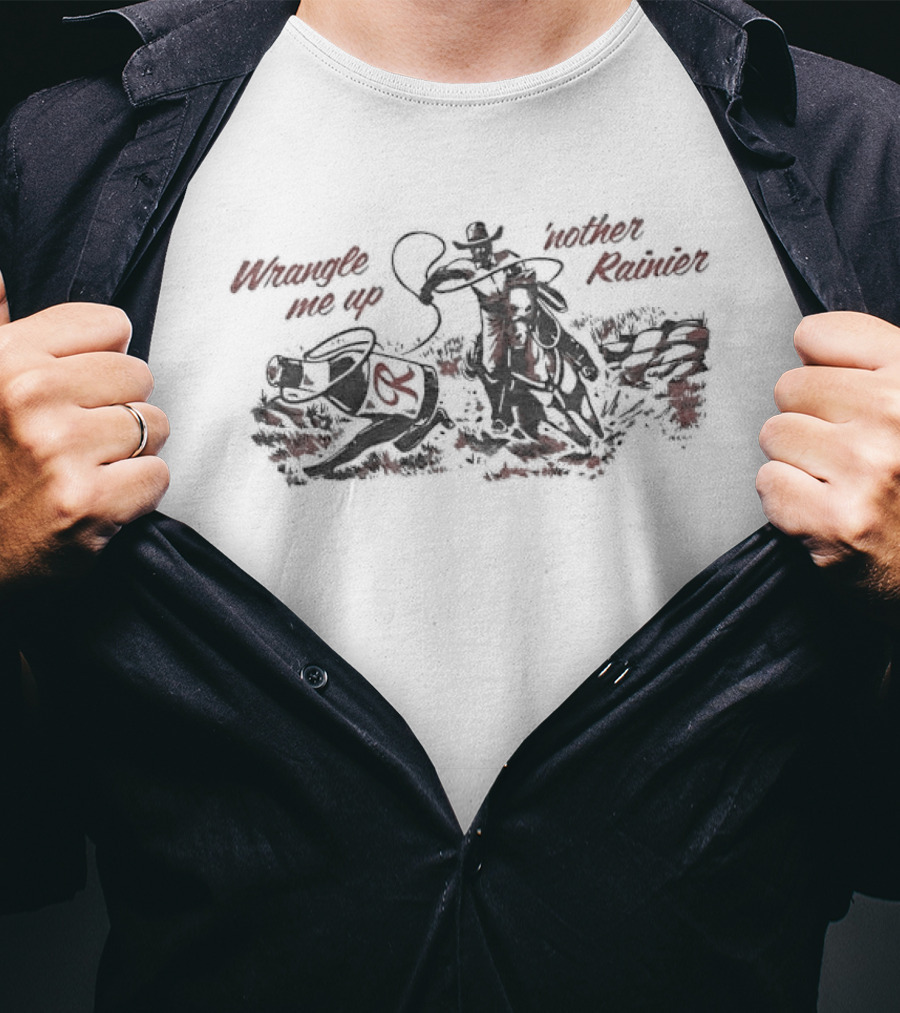 Wrangle Me Up 'nother Rainier Beer Cowboy Adventure T-Shirt