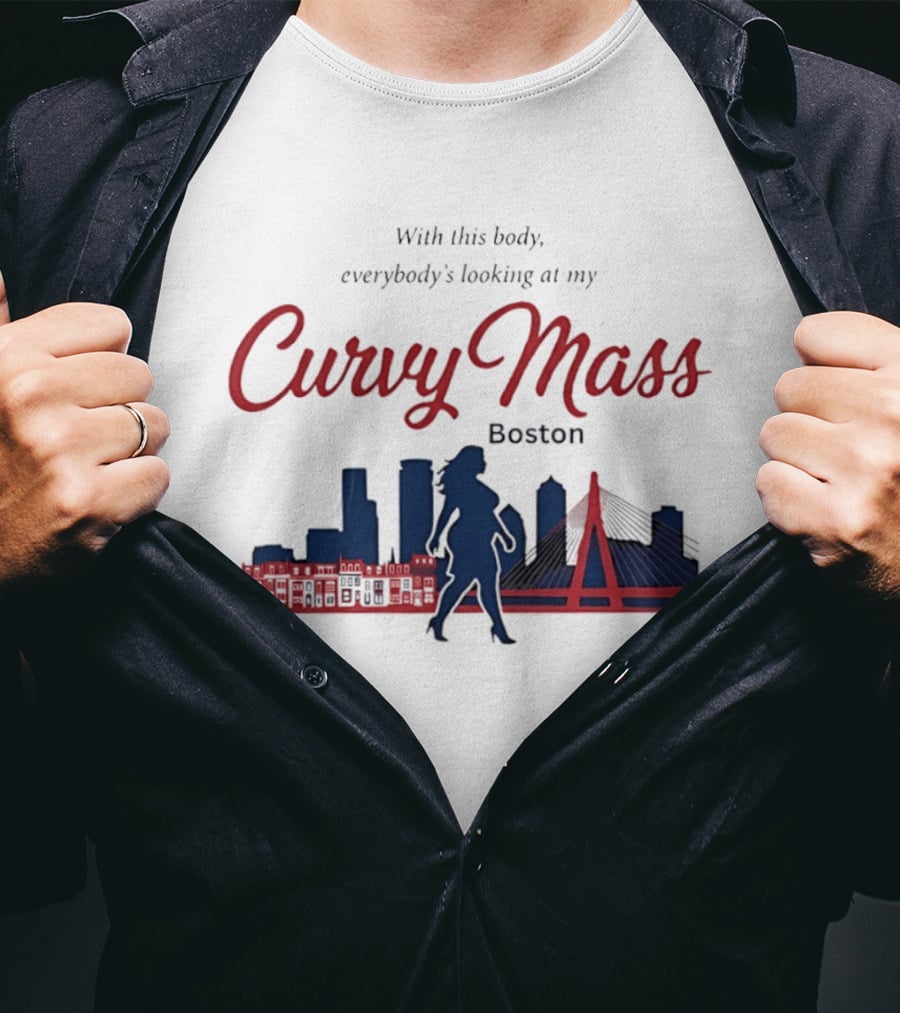 With This Body Everybody's Looking At My Curvy Mass Boston City Skyline T-Shirt