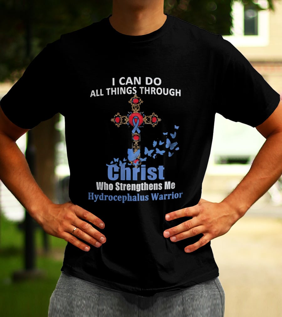 I Can Do All Things Through Christ Who Strengthens Me Hydrocephalus Warrior Blue Ribbon Cross Butterflies T-Shirt