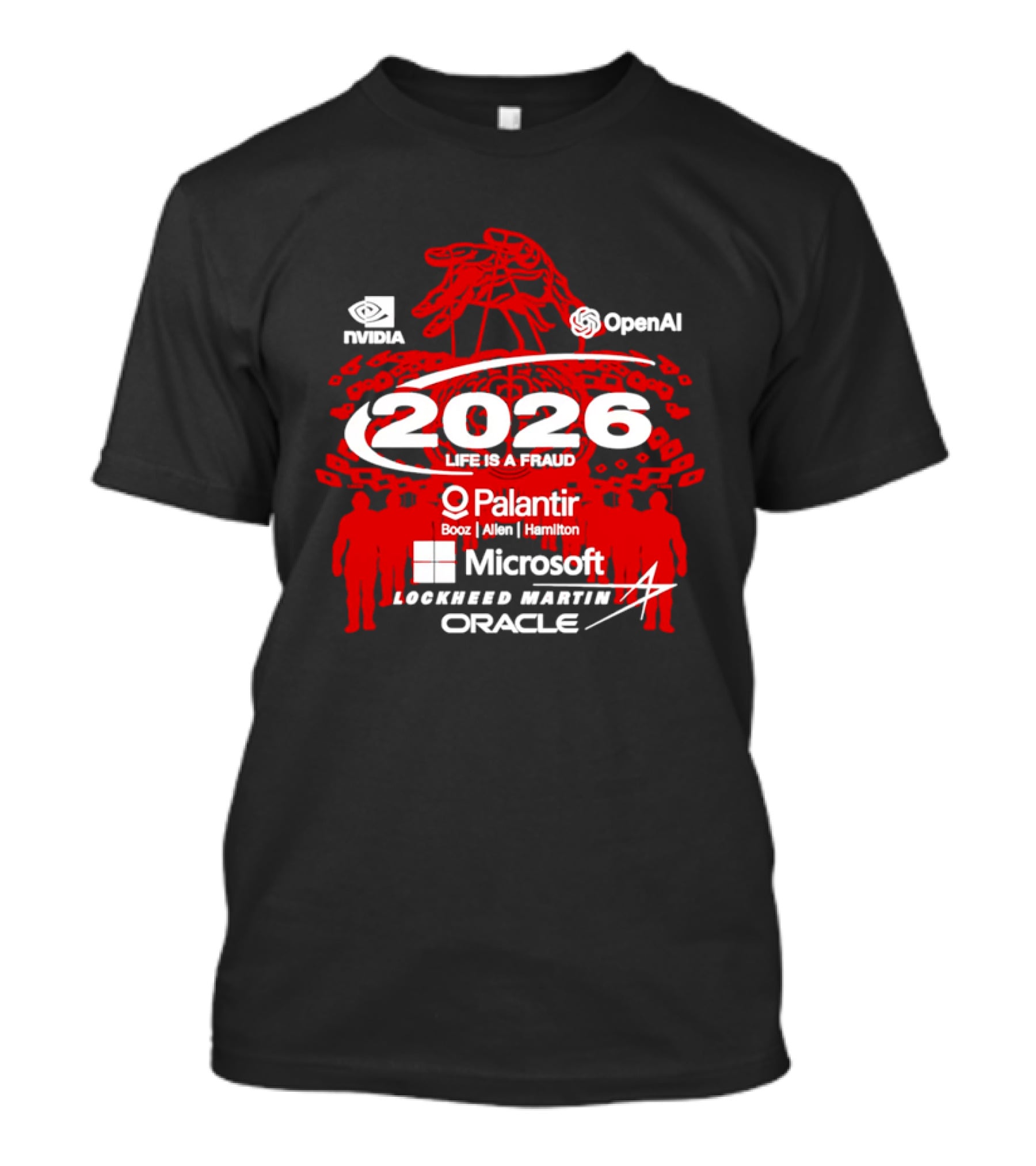 NVIDIA OpenAI 2026 Life Is A Fraud Palantir Booz Allen Hamilton Microsoft Lockheed Martin Oracle T-Shirt