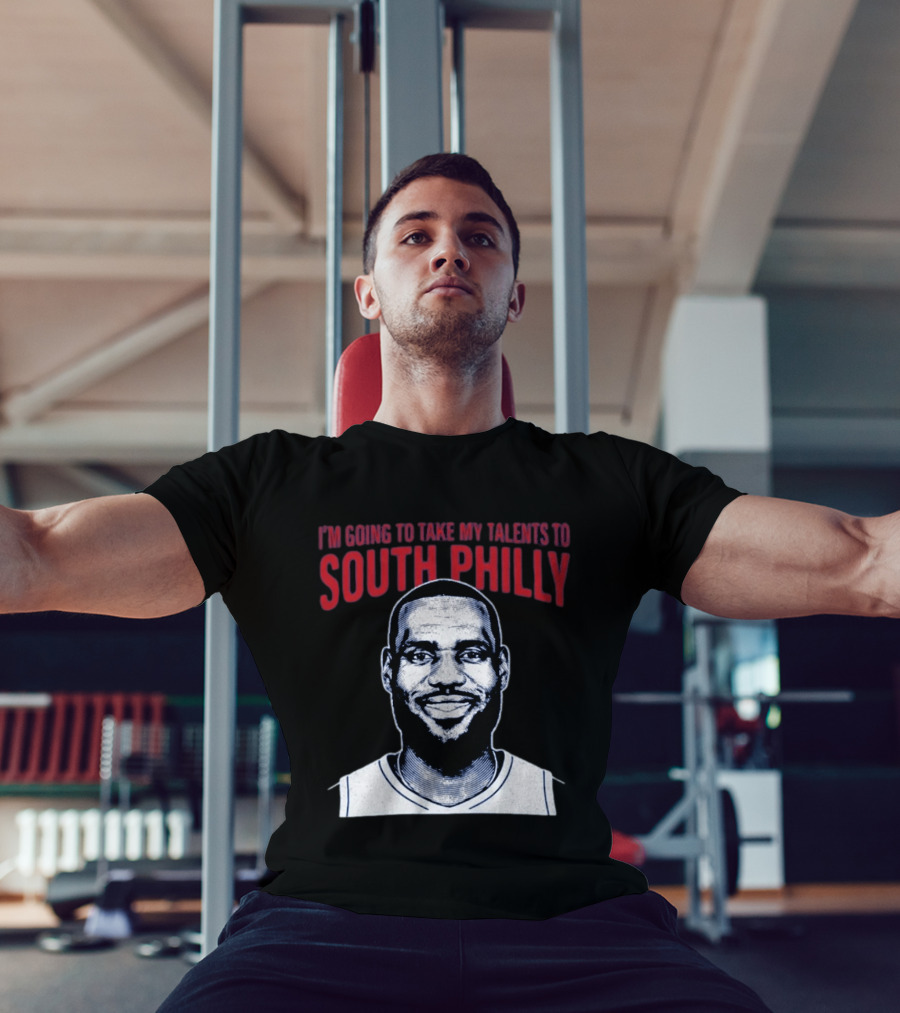 I'm Going To Take My Talents To South Philly Lebron James T-Shirt