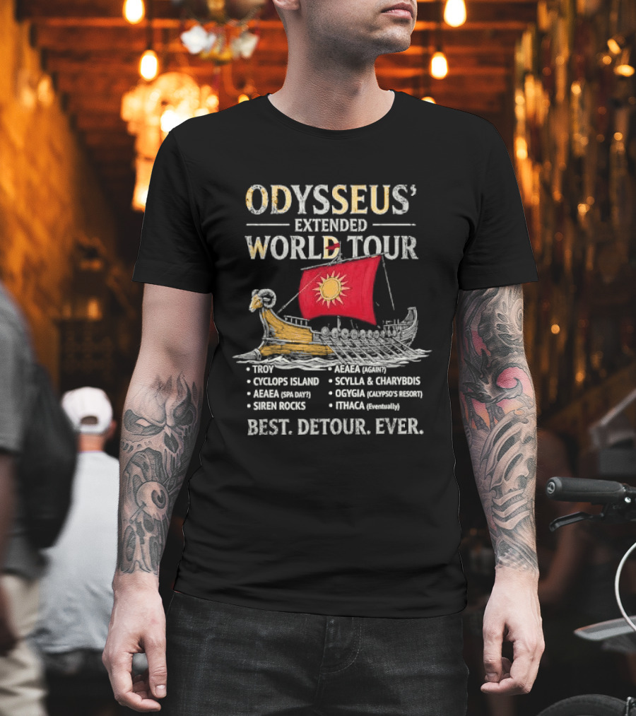 Odysseus Extended World Tour Cyclops Island Aeaea Spa Day Siren Rocks Scylla Charybdis Ogygia Calypso Resort Ithaca Eventually Best Detour Ever T-Shirt