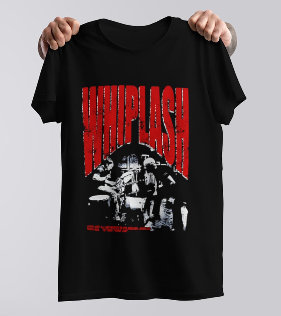 Whiplash There Are No Two Words In The English Language More Harmful Than Good Job T-Shirt