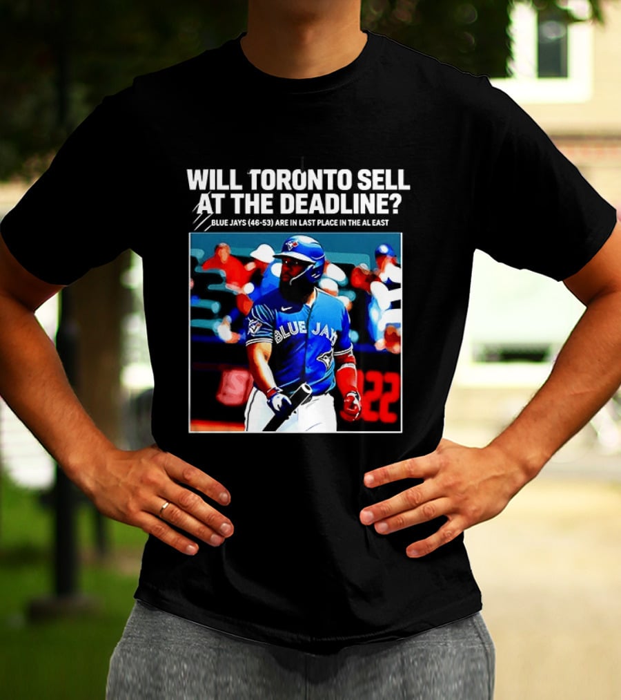 Will Toronto Blue Jays Sell At The Deadline Baseball Fan Question T-Shirt