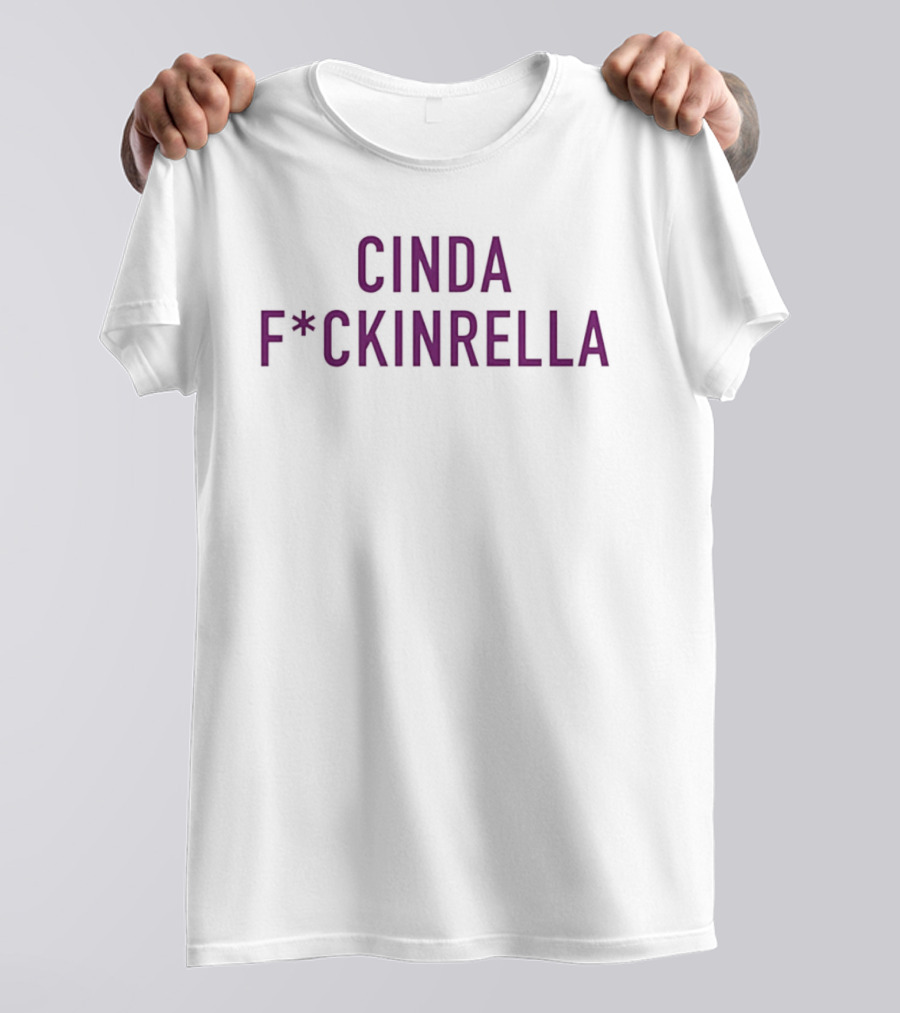Cinda F*ckinrella T-Shirt