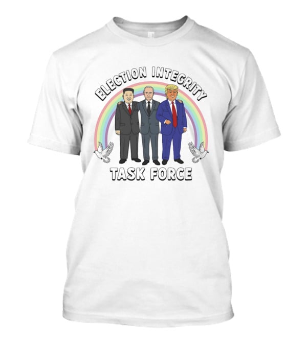 Election Integrity Task Force Political Leaders T-Shirt