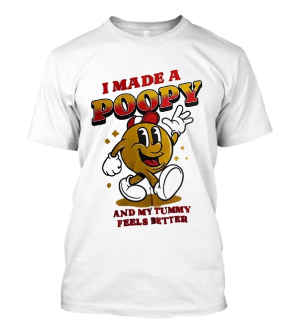 I Made A Poopy And My Tummy Feels Better Retro Cartoon T-Shirt
