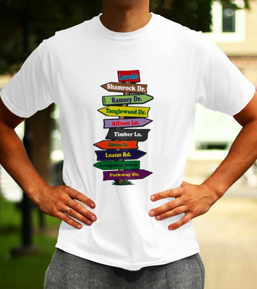 Lauradale Shamrock Ramsey Tanglewood Allison Timber Raintree Luann Aragona Parkway Street Signs T-Shirt