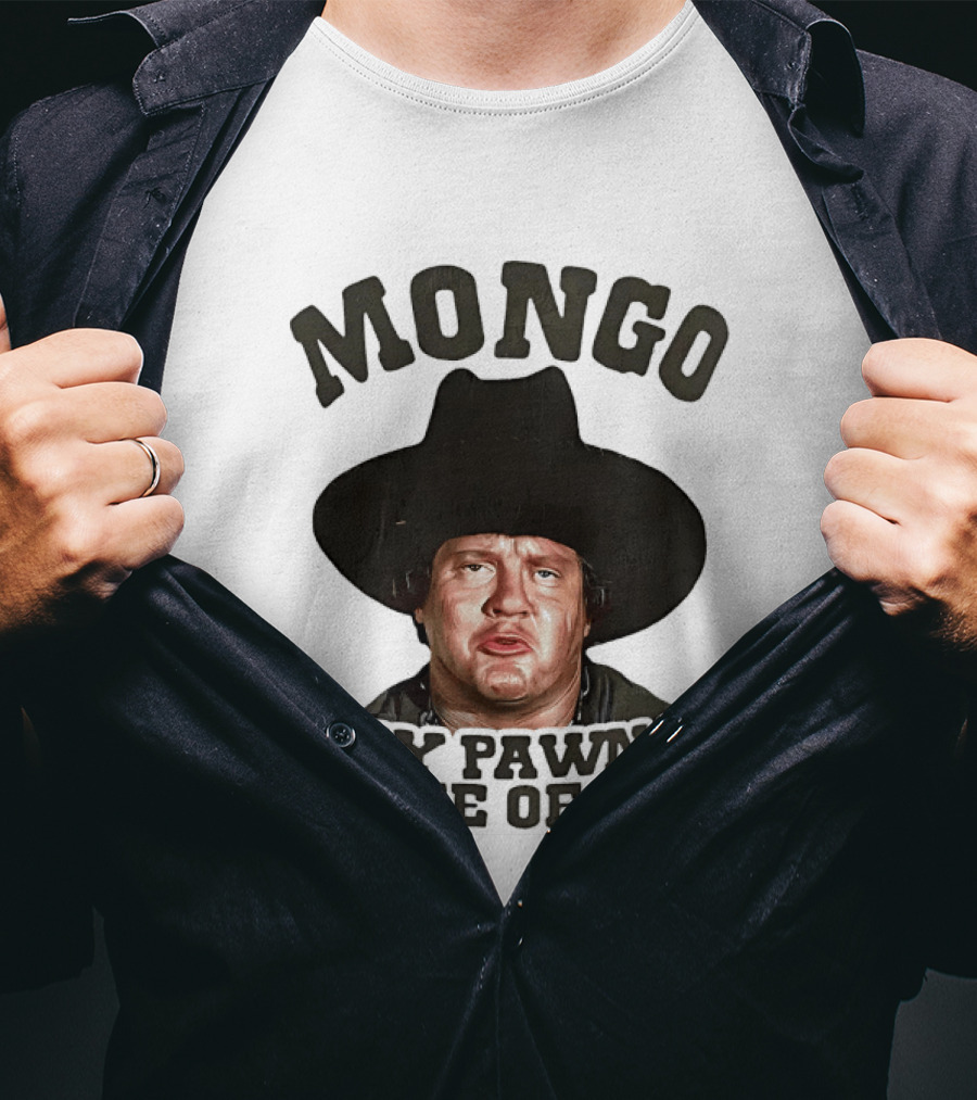 Blazing Saddles Mongo Only Pawn In Game Of Life Movie T-Shirt