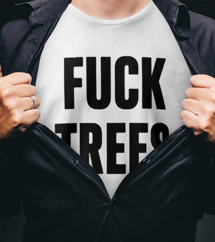 Nick Propson Fuck Trees T-Shirt