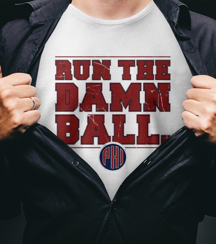 Philadelphia Phillies MLB 2026 Run The Damn Ball T-Shirt
