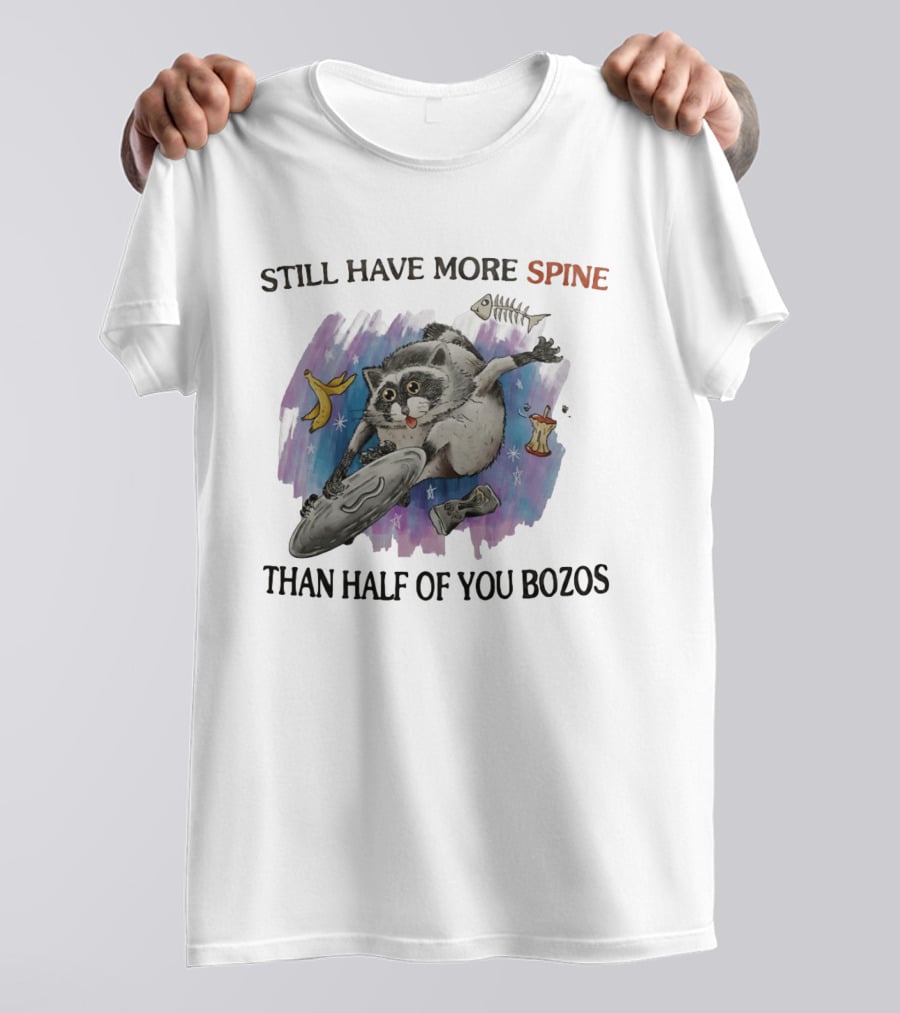 Still Have More Spine Than Half Of You Bozos Raccoon Trash Can Lid T-Shirt