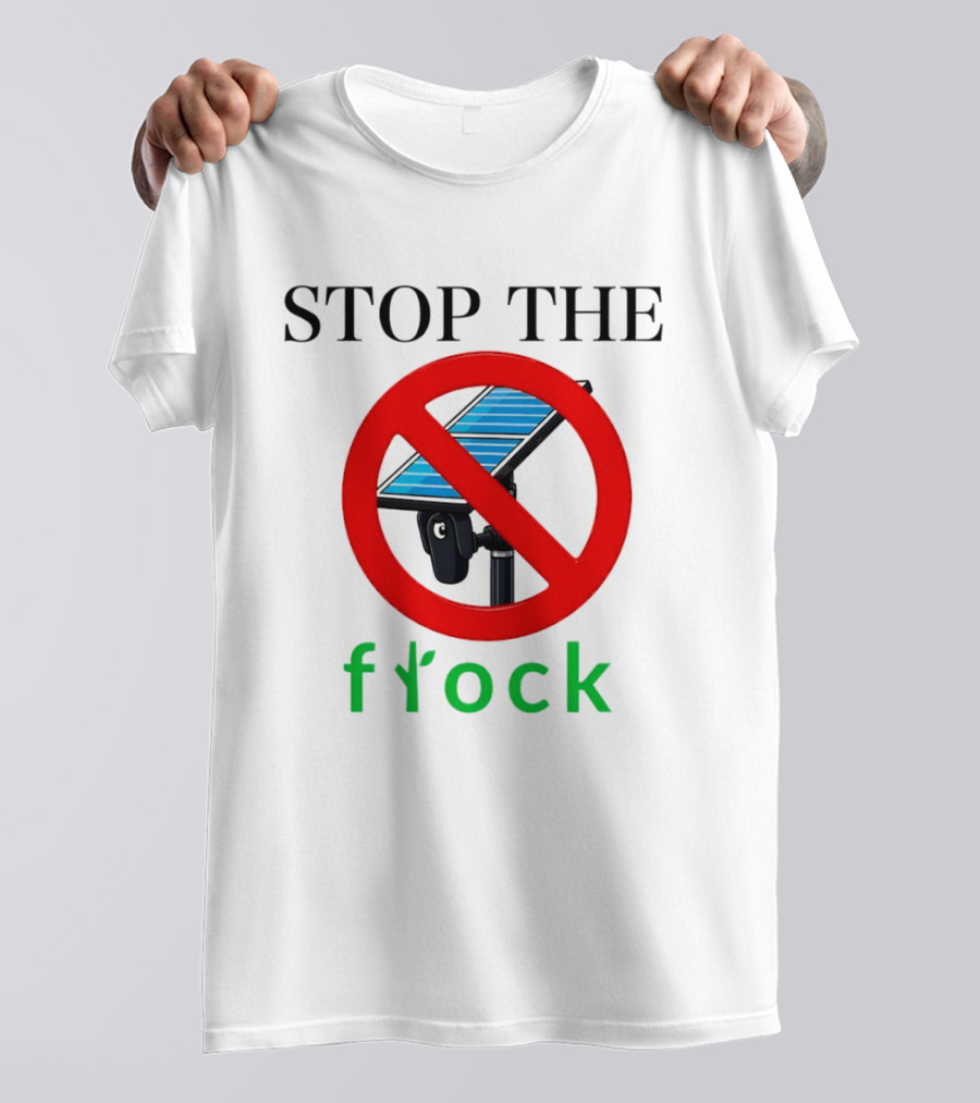 Stop The Flock Protest 2026 Surveillance Camera Flock Warning T-Shirt