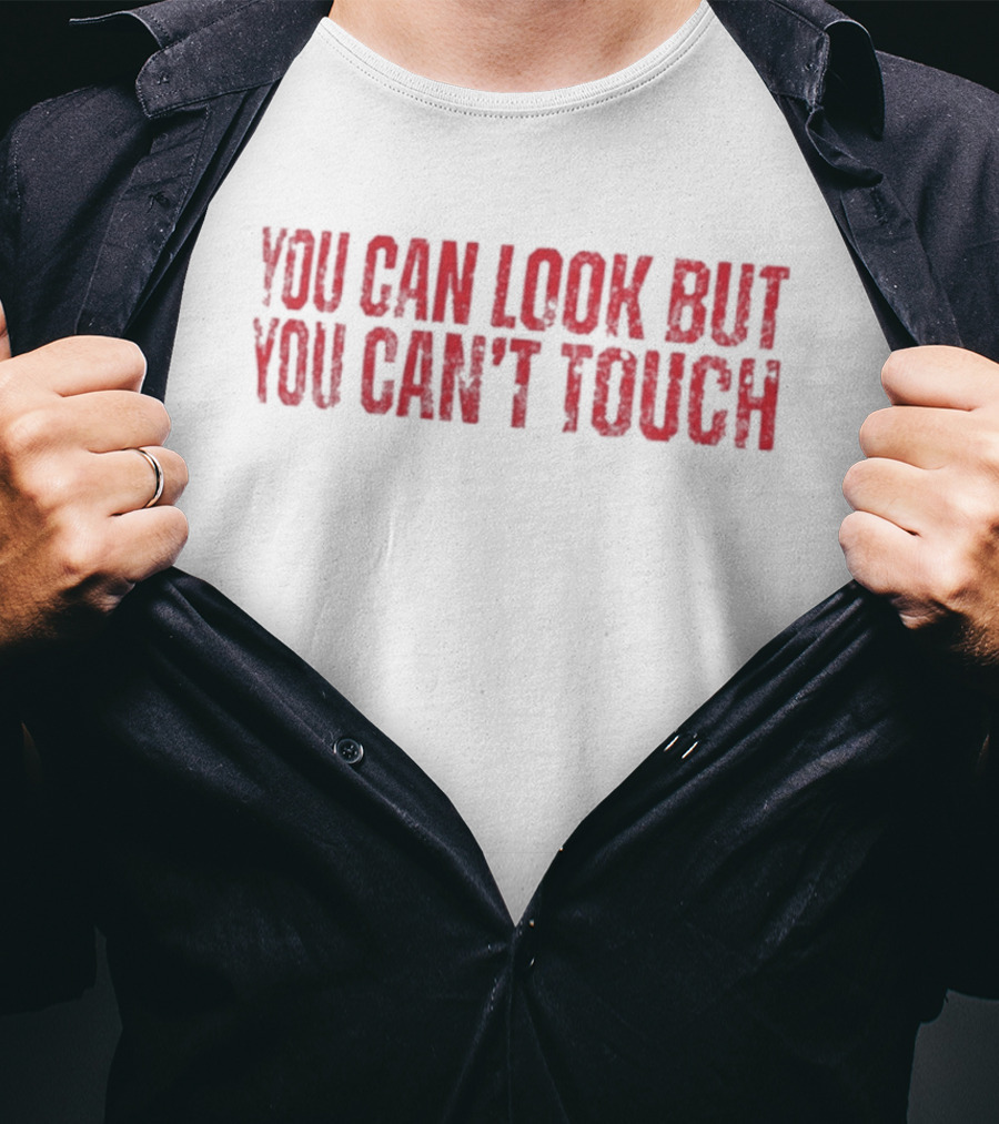 The Bellas You Can Look But You Can't Touch T-Shirt