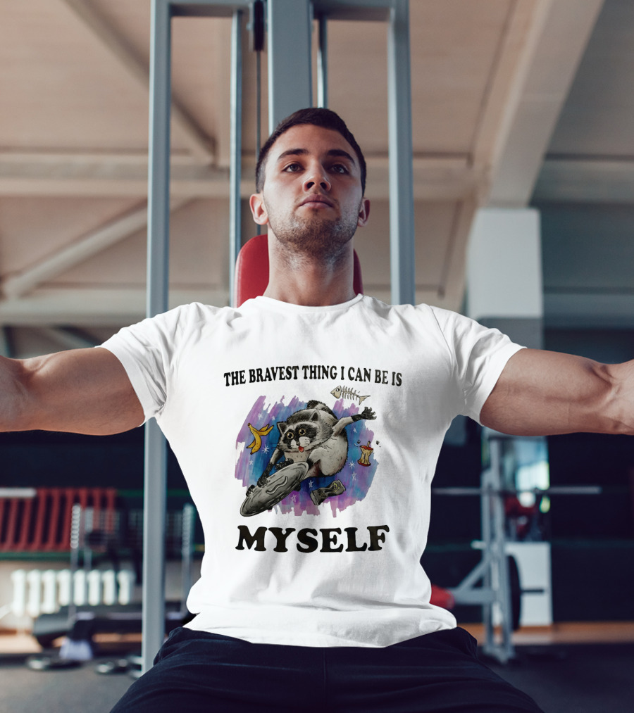 The Bravest Thing I Can Be Is Myself Raccoon Skateboarding Fun Adventure T-Shirt
