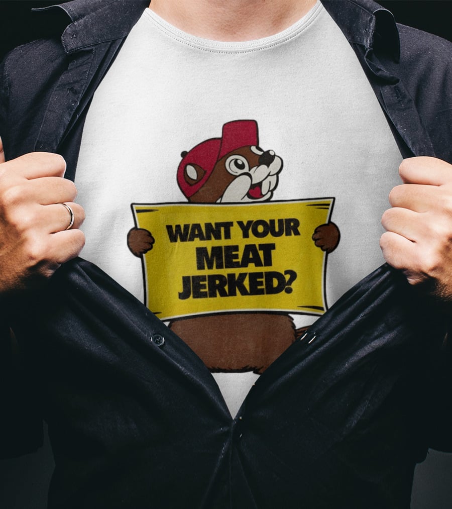 Buc Ee's Beaver Want Your Meat Jerked Sign Bold Text Red Cap T-Shirt