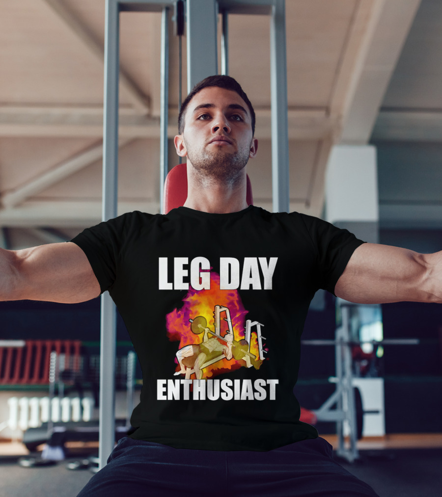 Leg Day Enthusiast Weightlifting Bench Press With Fire T-Shirt