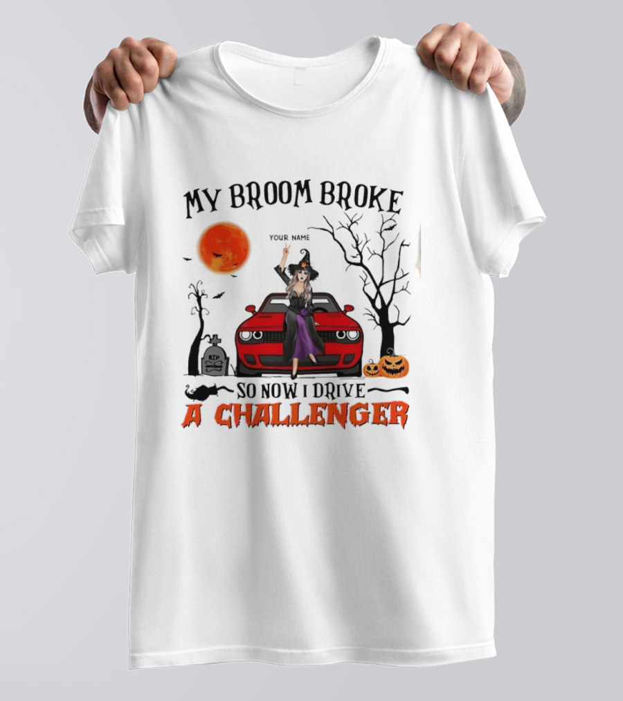 Witch Sitting On Red Car My Broom Broke So Now I Drive A Challenger Halloween Scene T-Shirt