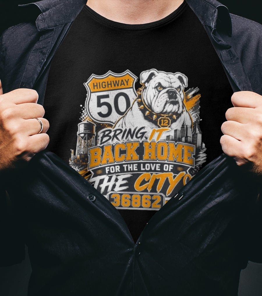 Highway 50 Bulldog Bring It Back Home For The Love Of The City 36862 T-Shirt