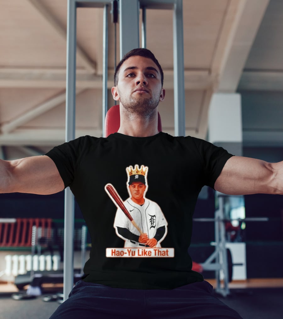 Hao Yu Like That Baseball Crown Player With Bat T-Shirt
