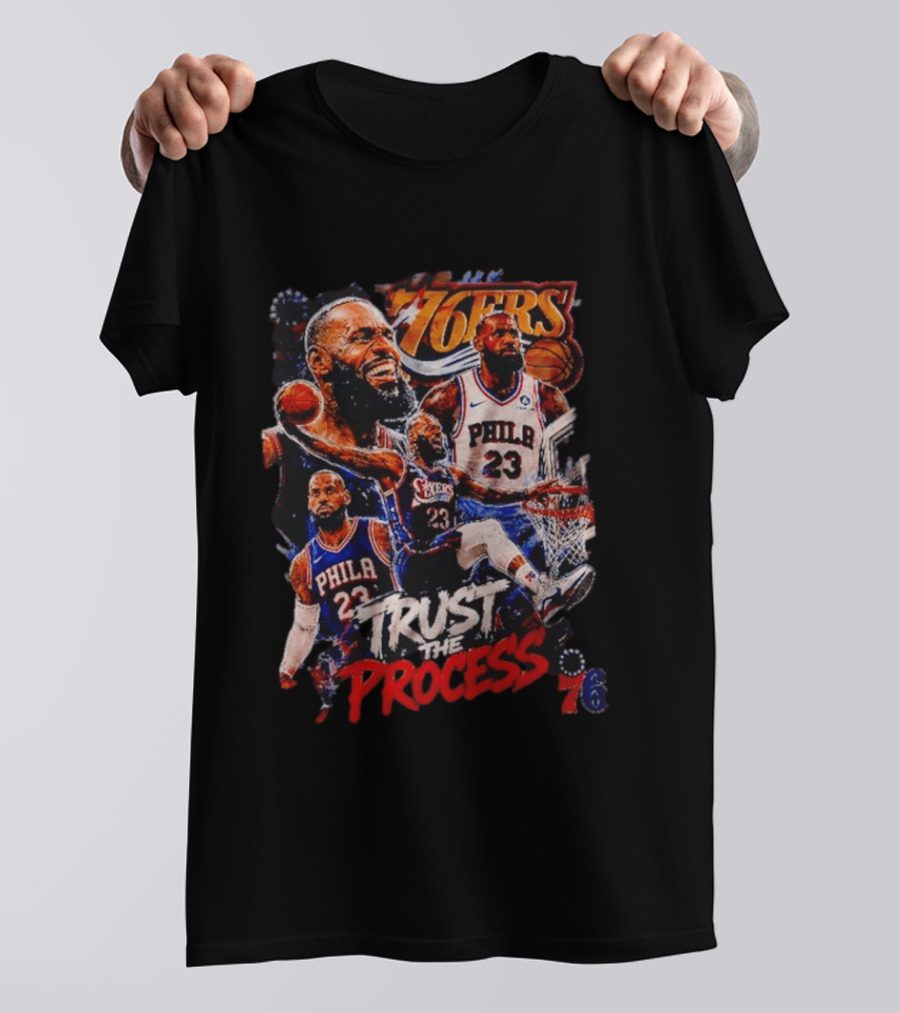 Trust The Process LeBron James Philadelphia 76ers 76ers T-Shirt
