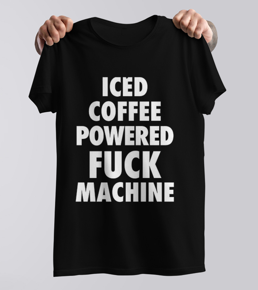 Iced Coffee Powered Statement Phrase T-Shirt