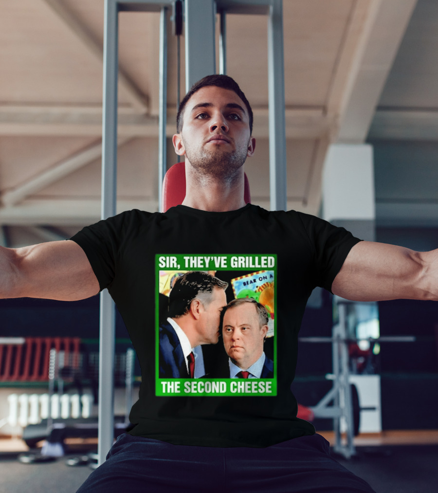 Sir They've Grilled The Second Cheese Meme T-Shirt