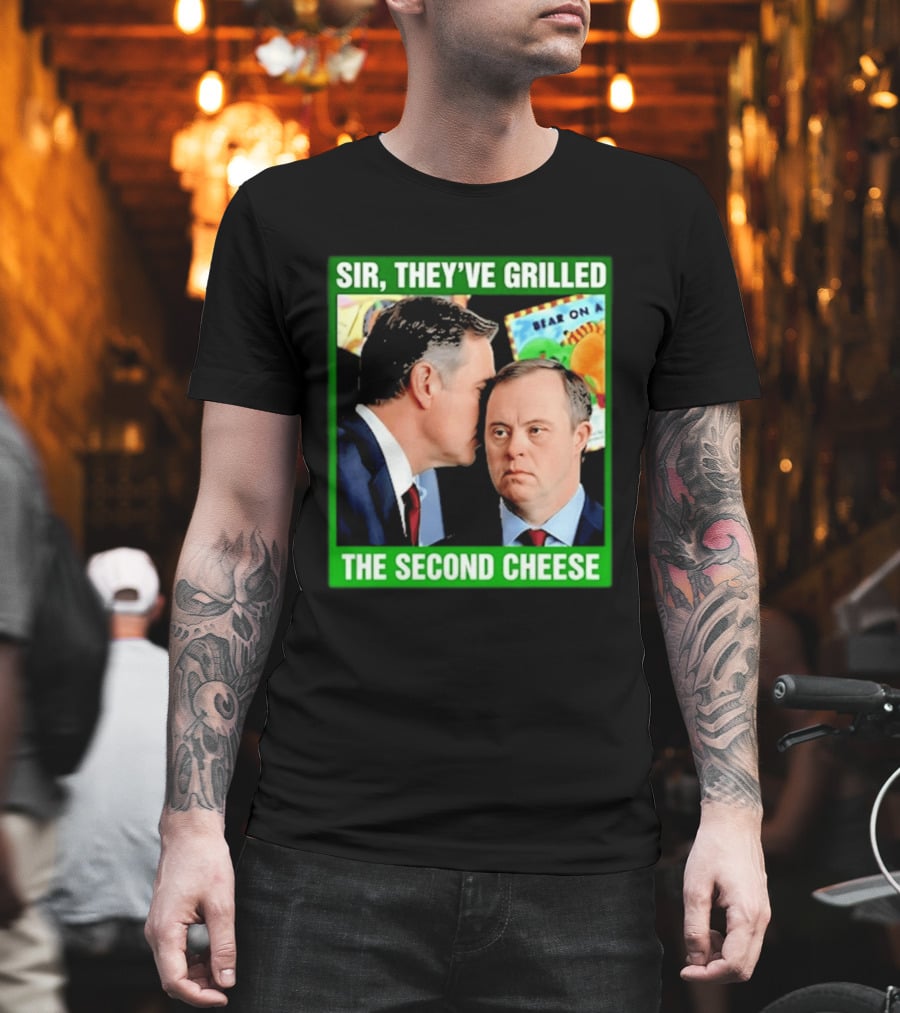 Sir They've Grilled The Second Cheese Meme T-Shirt